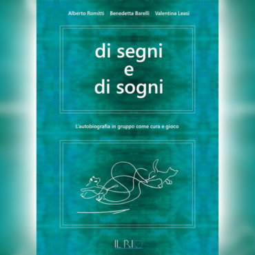 DI SEGNI E DI SOGNI L’autobiografia in gruppo come cura e gioco